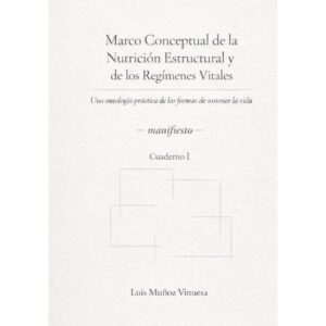 Marco Conceptual de la Nutrición Estructural y de los Regímenes Vitales: Una ontología práctica de las formas de sostener la vida