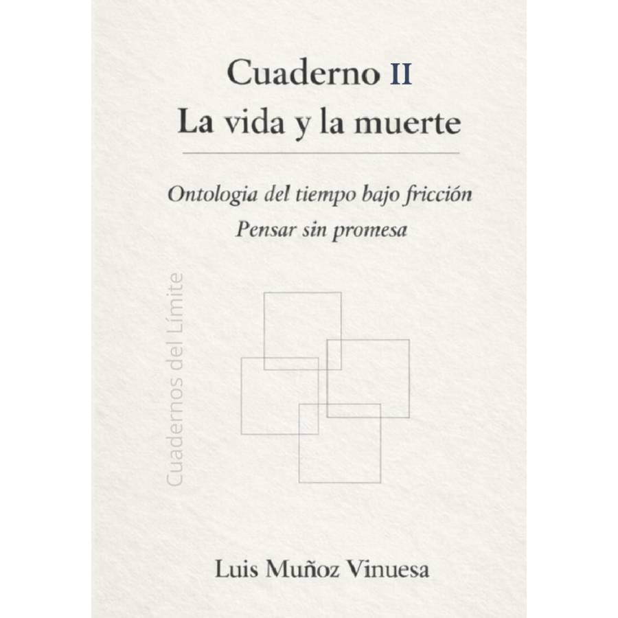 La Vida y la Muerte: Ontología del tiempo bajo fricción - Pensar sin Promesa